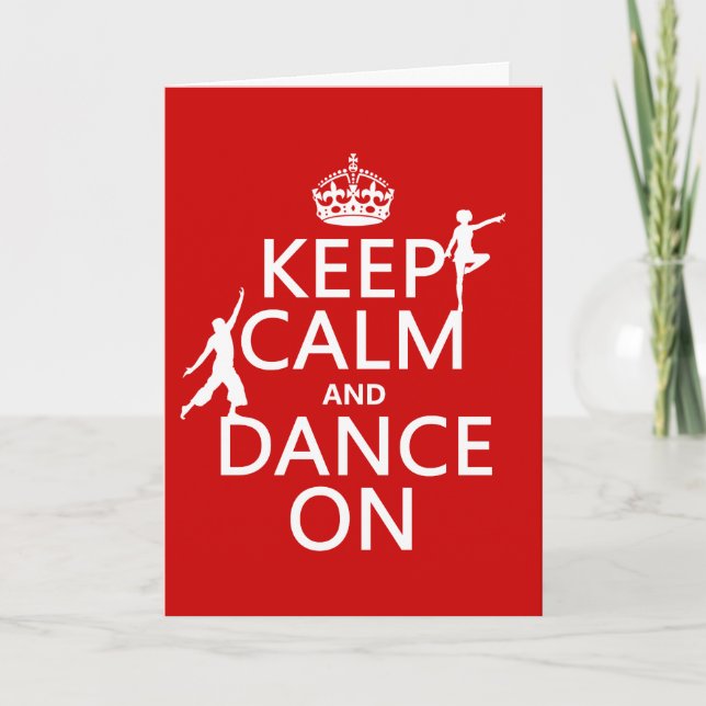 Keep Calm and Dance On (in all colours) Card (Front)