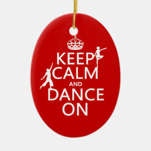 Keep Calm and Dance On (in all colours) Ceramic Tree Decoration