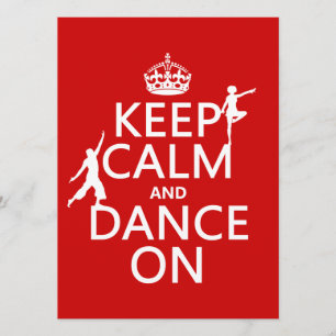 Keep Calm and Dance On (in all colours) Invitation