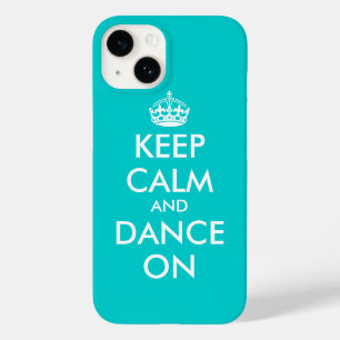 Keep Calm and dance on iPhone 14 case   Turquoise