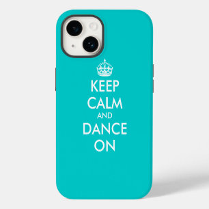 Keep Calm and dance on iPhone 14 case Turquoise
