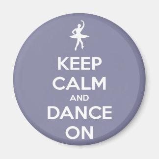 Keep Calm and Dance On Lavender Magnet