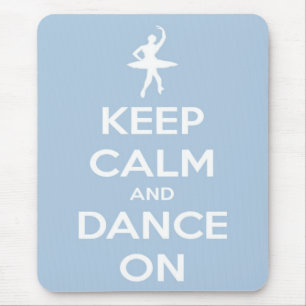 Keep Calm and Dance On Light Blue Mouse Pad