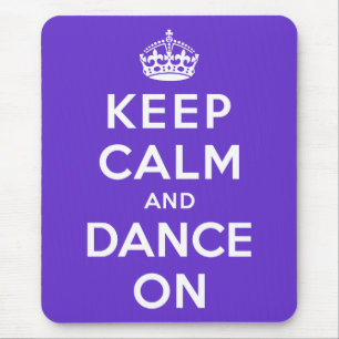 Keep Calm and Dance On Mouse Pad