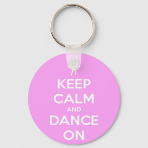 Keep Calm and Dance On Pink Round Keychain