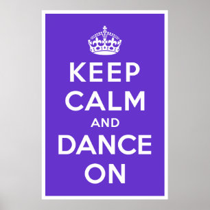 Keep Calm and Dance On Poster