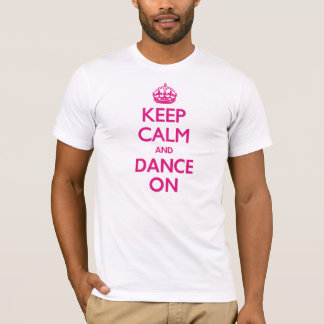 Keep Calm and Dance On T-Shirt