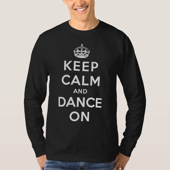 Keep Calm and Dance On T-Shirt (Front)