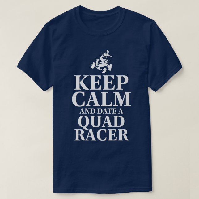 Keep Calm And Date A Quad Racer Quad Bike Rider   T-Shirt (Design Front)