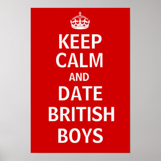 Keep Calm And Date British Boys Poster