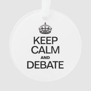 KEEP CALM AND DEBATE ORNAMENT