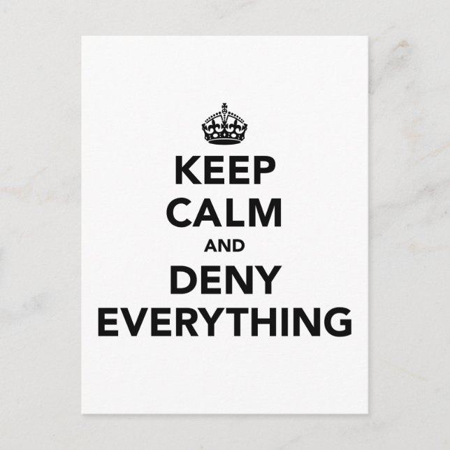 Keep Calm and Deny Everything Postcard (Front)