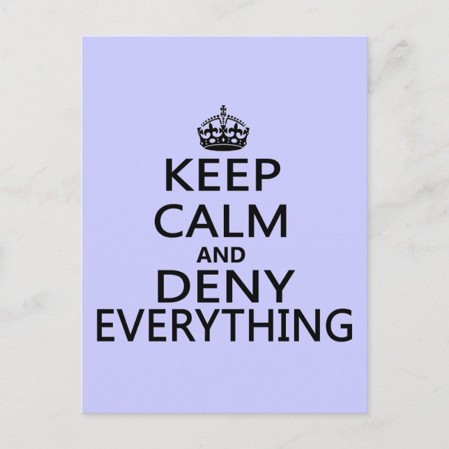 Keep Calm and Deny Everything Postcard (Front)