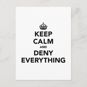 Keep Calm and Deny Everything Postcard