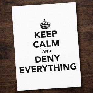 Keep Calm and Deny Everything Postcard