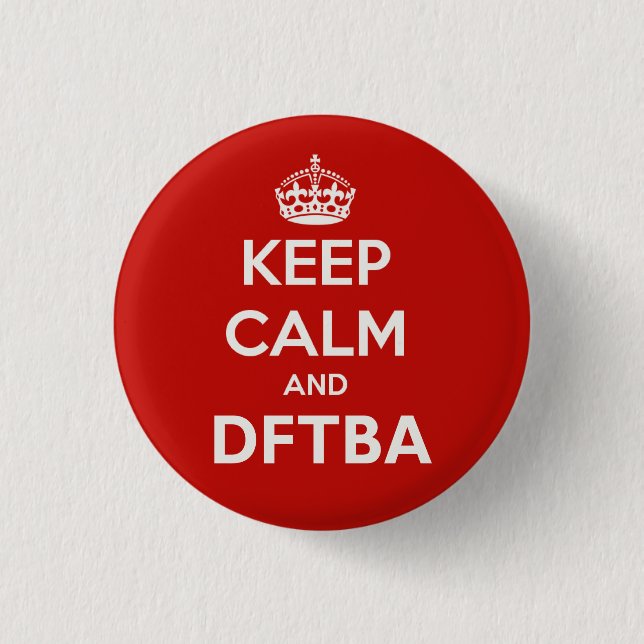 Keep Calm and DFTBA Be Awesome 3 Cm Round Badge (Front)