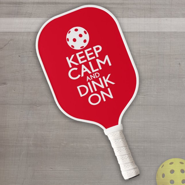 Keep Calm and Dink On with pickle ball Pickleball Paddle (Creator Uploaded)