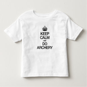 KEEP CALM AND DO ARCHERY TODDLER T-Shirt