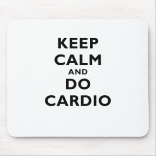 Keep Calm and Do Cardio Mouse Pad