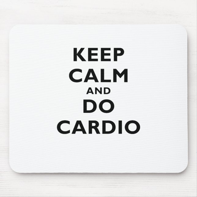 Keep Calm and Do Cardio Mouse Pad (Front)