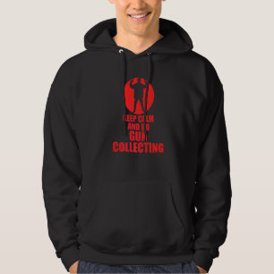 Keep Calm And Do Gun Collecting Hoodie