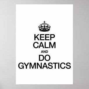 KEEP CALM AND DO GYMNASTICS POSTER