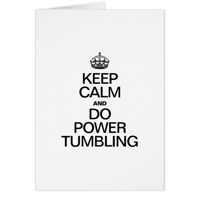KEEP CALM AND DO POWER TUMBLING (Front)