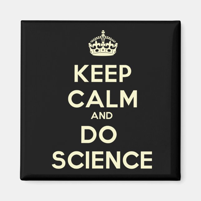 Keep Calm and Do Science Magnet (Front)