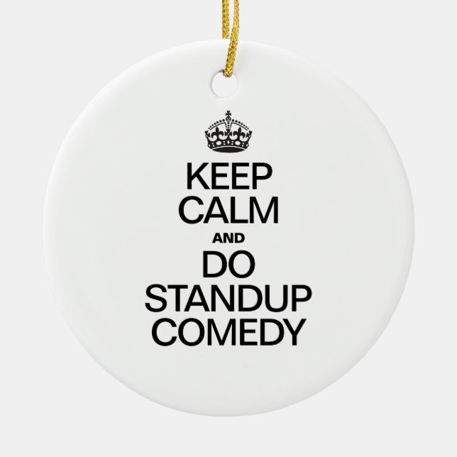 KEEP CALM AND DO STANDUP COMEDY CERAMIC TREE DECORATION (Front)