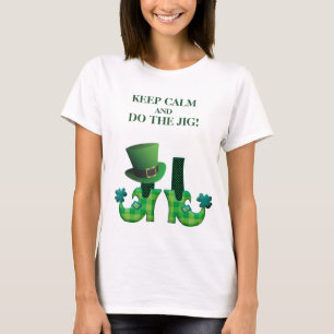 Keep Calm and Do The Jig - Leprechaun Legs T-Shirt
