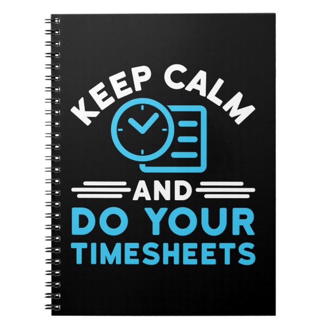 Keep Calm and Do Your Timesheets Funny Payroll HR Notebook (Front)