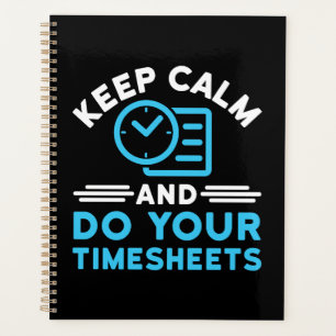 Keep Calm and Do Your Timesheets Funny Payroll HR Planner