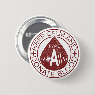 Keep Calm And Donate Blood Emblem Blood Type A 6 Cm Round Badge