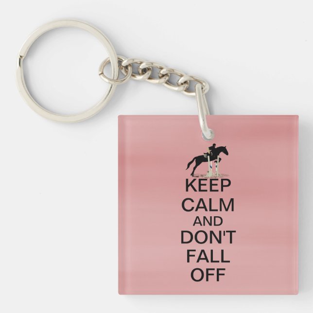 Keep Calm and Don't Fall Off Horse Key Ring (Front)