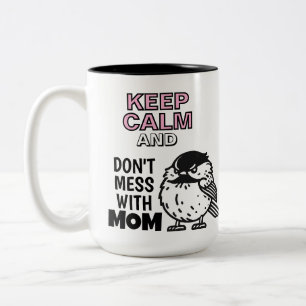 Keep Calm And Don't Mess With Mum Two-Tone Coffee Mug