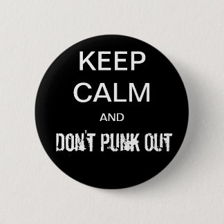 Keep Calm and Don't Punk Out 6 Cm Round Badge