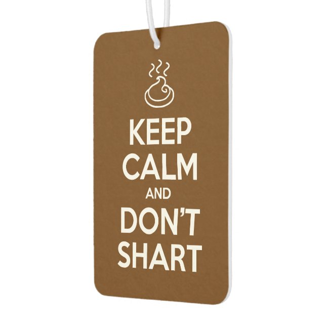 Keep Calm and Don't Shart Car Air Freshener (Left)
