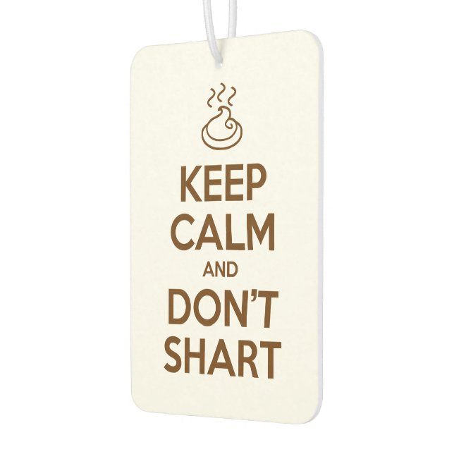 Keep Calm and Don't Shart Car Air Freshener (Left)