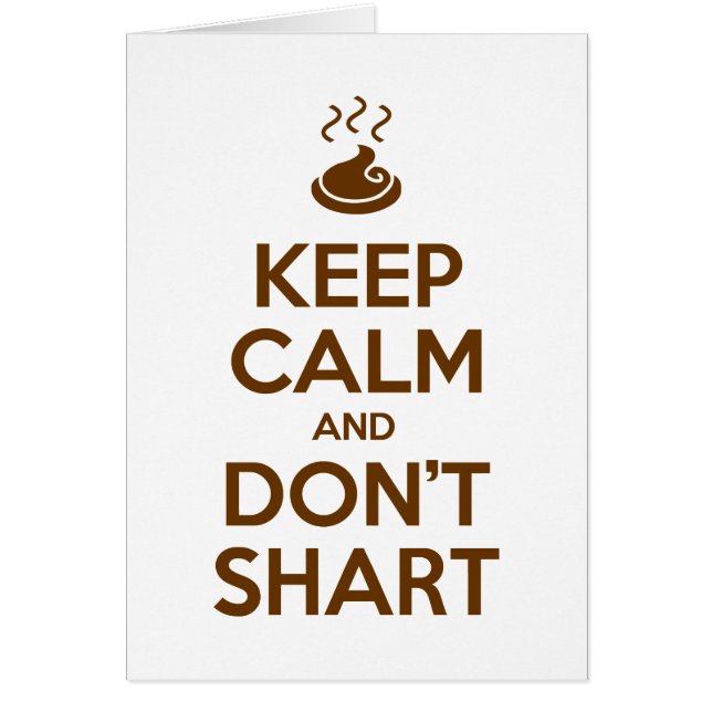 Keep Calm and Don't Shart Greeting Card (Front)