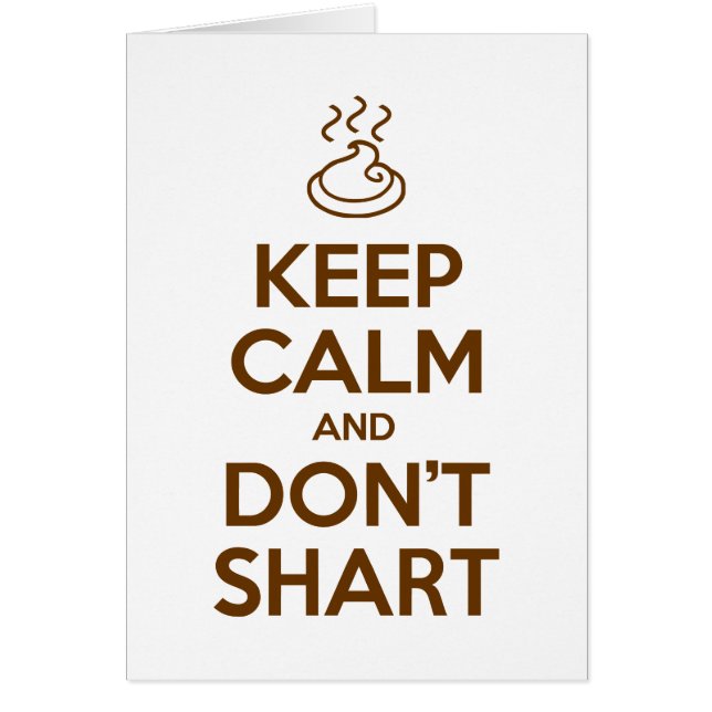 Keep Calm and Don't Shart Greeting Card (Front)