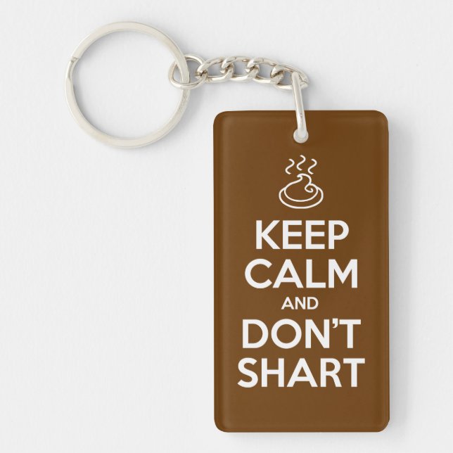 Keep Calm and Don't Shart Key Ring (Front)