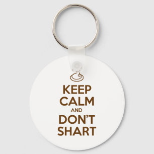 Keep Calm and Don't Shart Key Ring