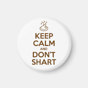 Keep Calm and Don't Shart Magnet