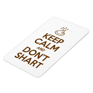Keep Calm and Don't Shart Magnet