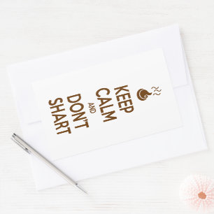 Keep Calm and Don't Shart Rectangular Sticker