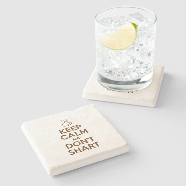 Keep Calm and Don't Shart Stone Coaster (Side)