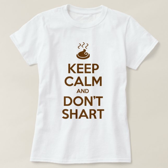 Keep Calm and Don't Shart T-Shirt (Design Front)