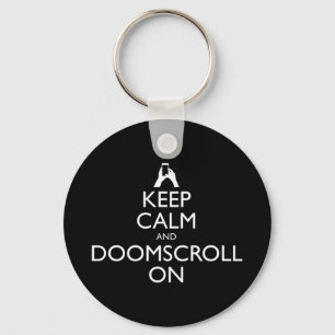 Keep Calm And Doomscroll On Key Ring