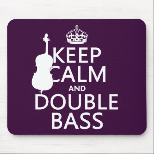 Keep Calm and Double Bass (any background colour) Mouse Pad