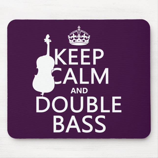 Keep Calm and Double Bass (any background colour) Mouse Pad (Front)